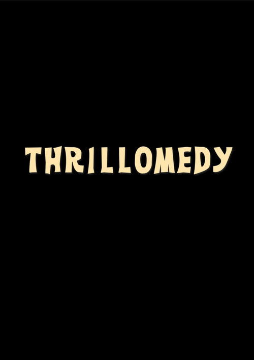 Постер «Thrillomedy»