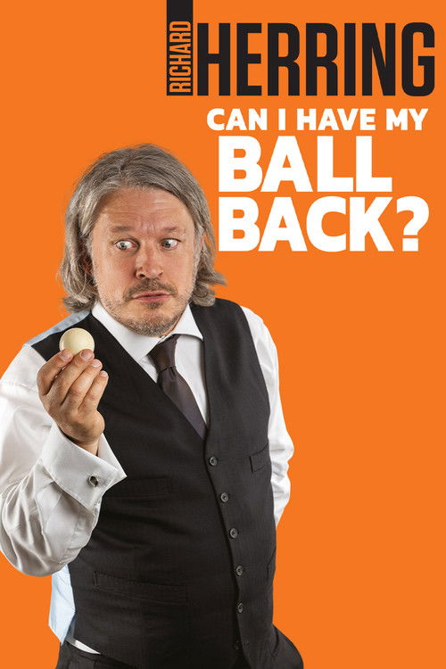 Постер «Richard Herring: Can I Have My Ball Back?»
