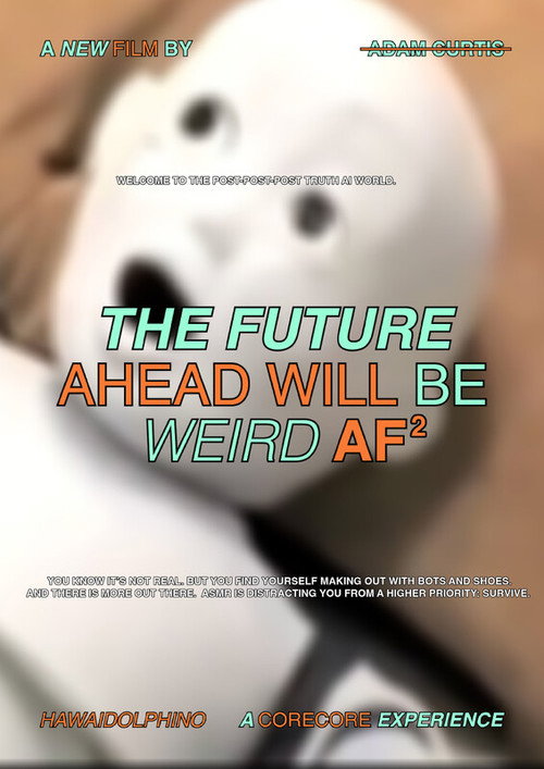 Постер «The Future Ahead Will Be Weird AF (The Ultimate AI CoreCore Experience) - Part Two»