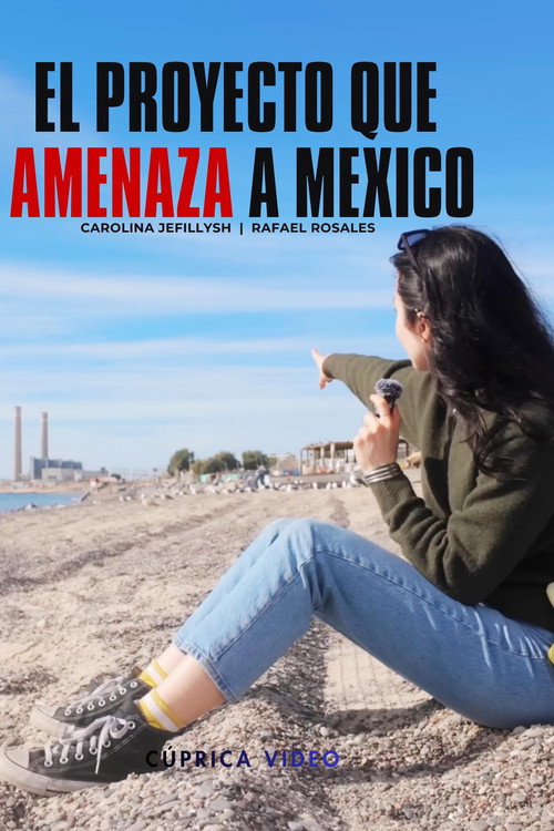 Постер «El Proyecto que Amenaza a México»