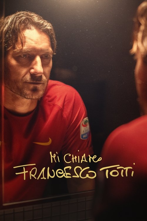 Постер «Mi chiamo Francesco Totti»