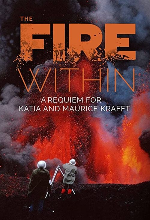 Постер «The Fire Within: A Requiem for Katia and Maurice Krafft»